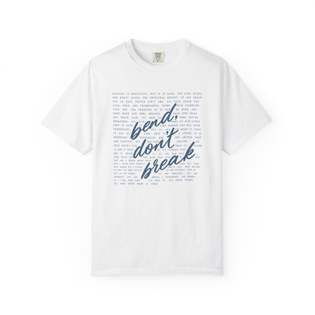 Bend Don't Break Nurse Shirt | Nursing Reflection Tee | Meaningful RN Gift T-Shirt | Nurse Week Shirt | Comfort Colors