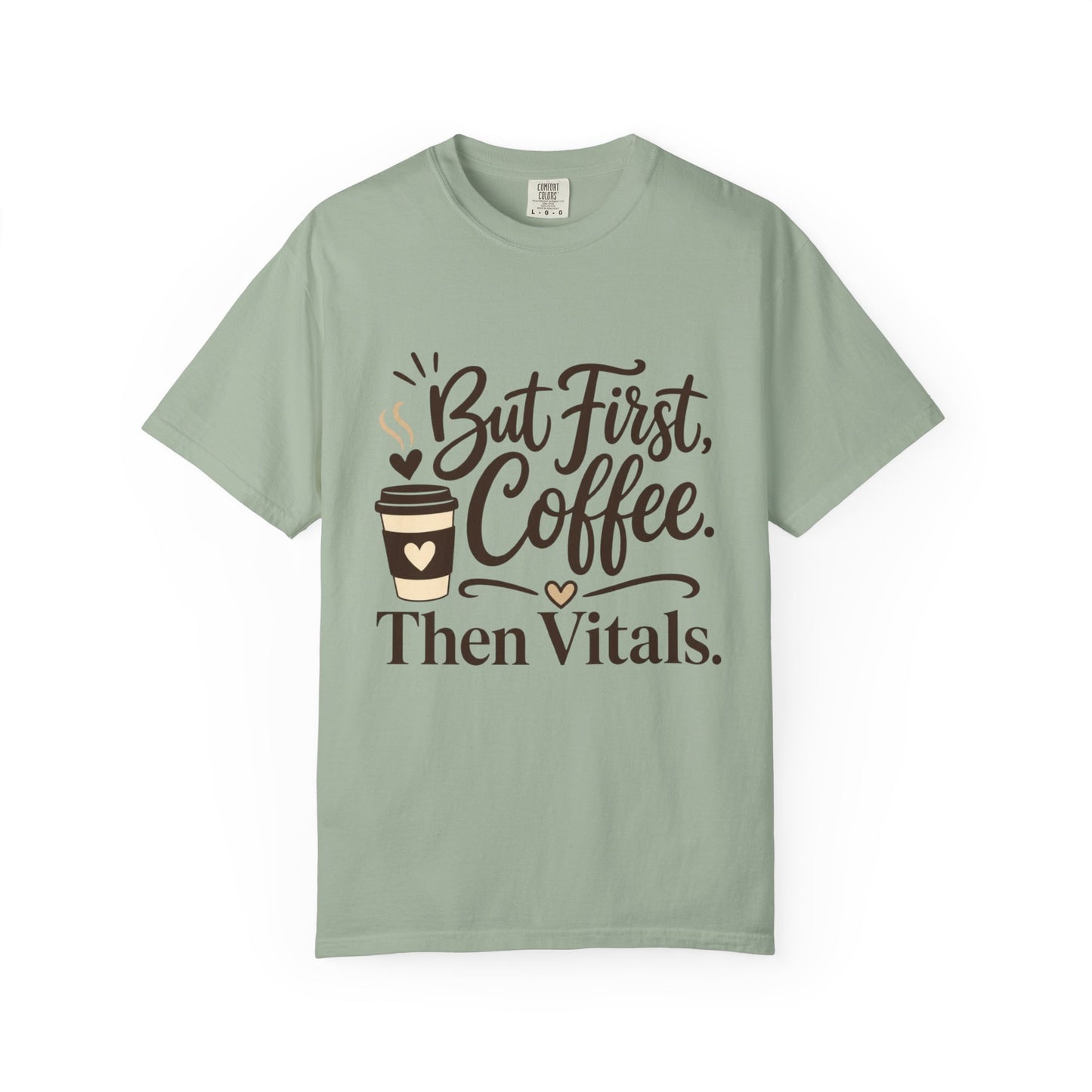 But First Coffee Then Vitals T-Shirt
