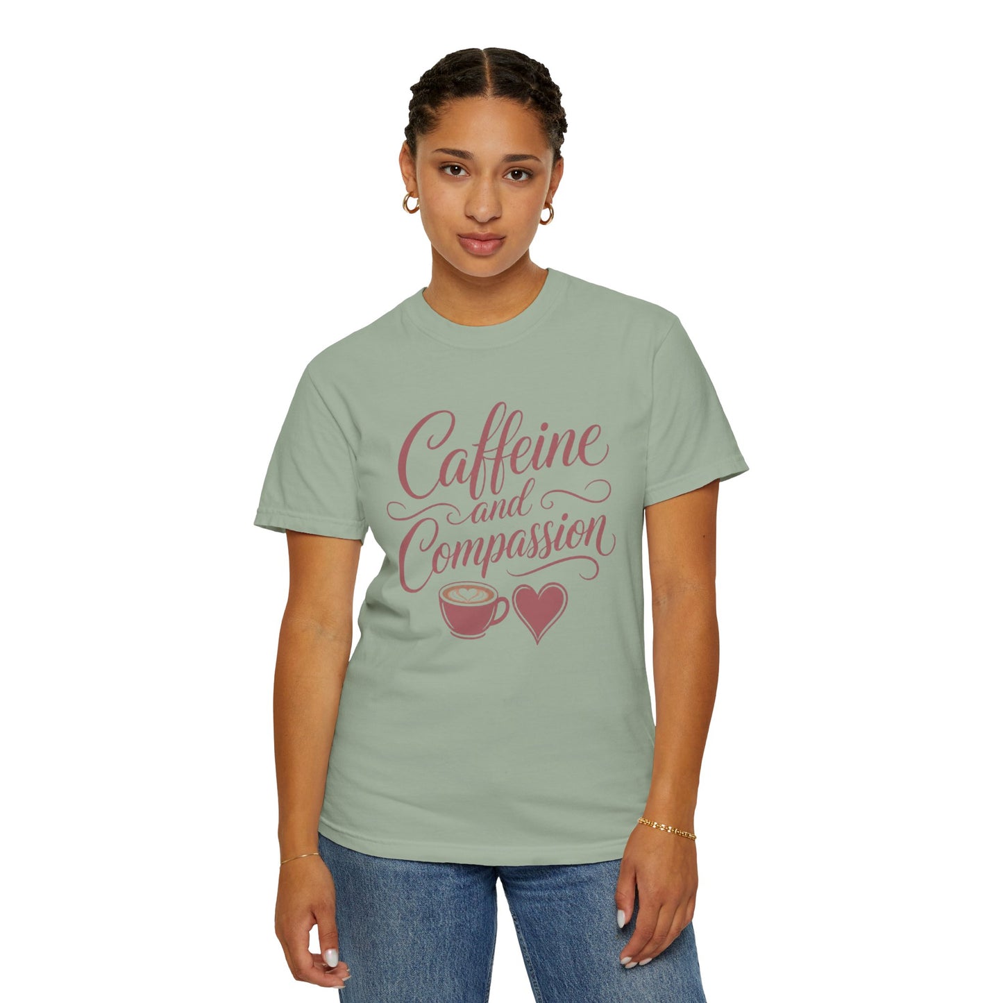 Caffeine and Compassion Tee
