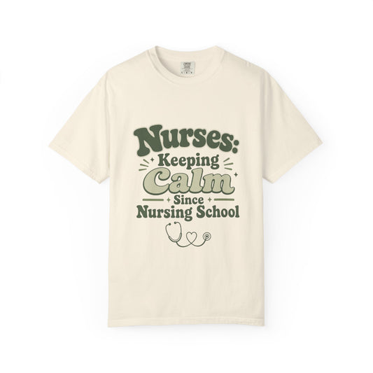 Nurses: Keeping Calm Since Nursing School T-Shirt