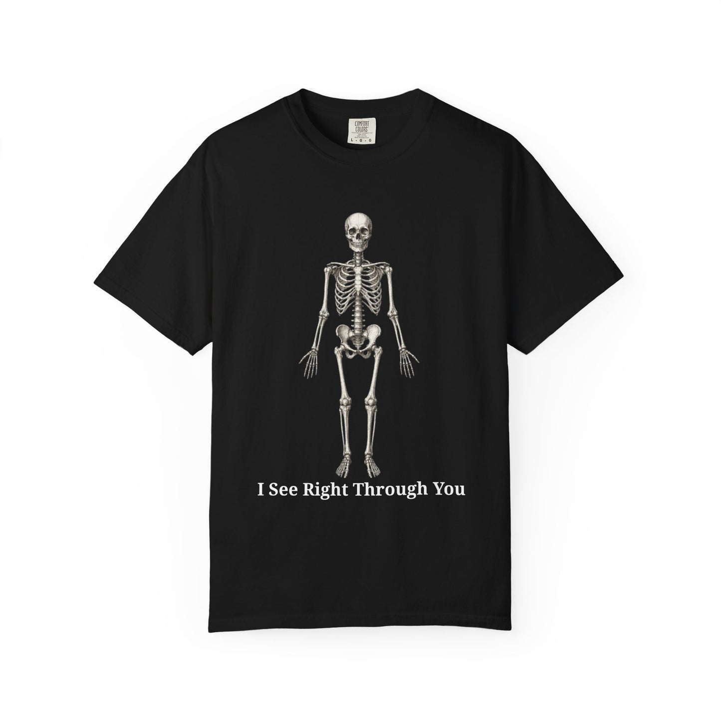 I See Right Through You - Radiology Skeleton Anatomy Tee