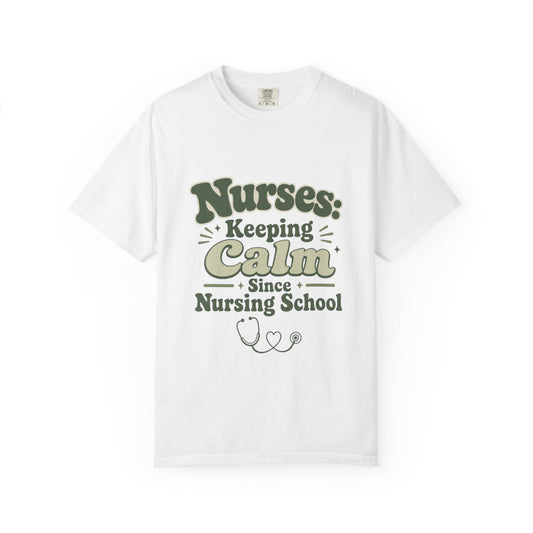 Nurses: Keeping Calm Since Nursing School T-Shirt