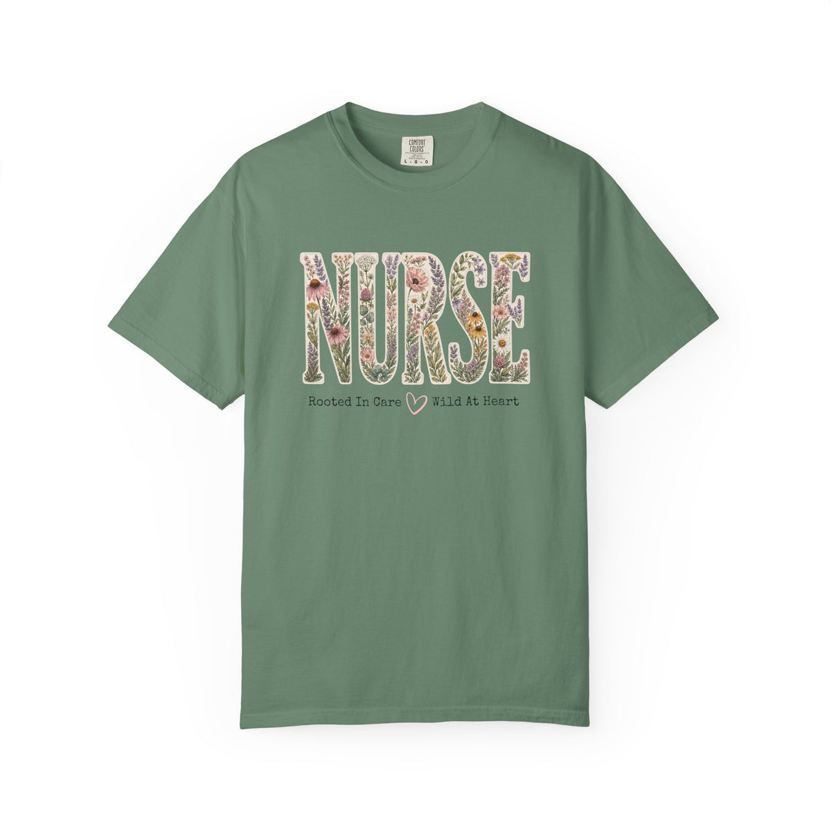 Nurse Shirt | Rooted In Care Wild At Heart | Wildflower Nurse Tee | RN Gift T-Shirt | Comfort Colors Nursing Shirt