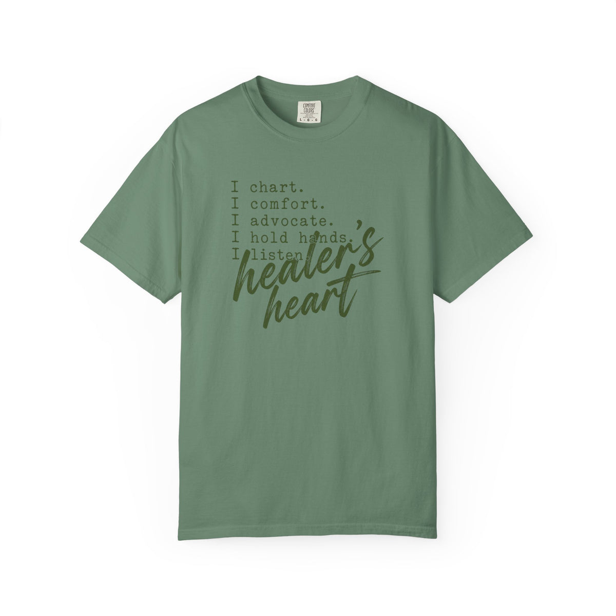 Healer's Heart Nurse Shirt | I Chart I Comfort I Advocate | RN Gift T-Shirt | Nurse Week Shirt | Comfort Colors