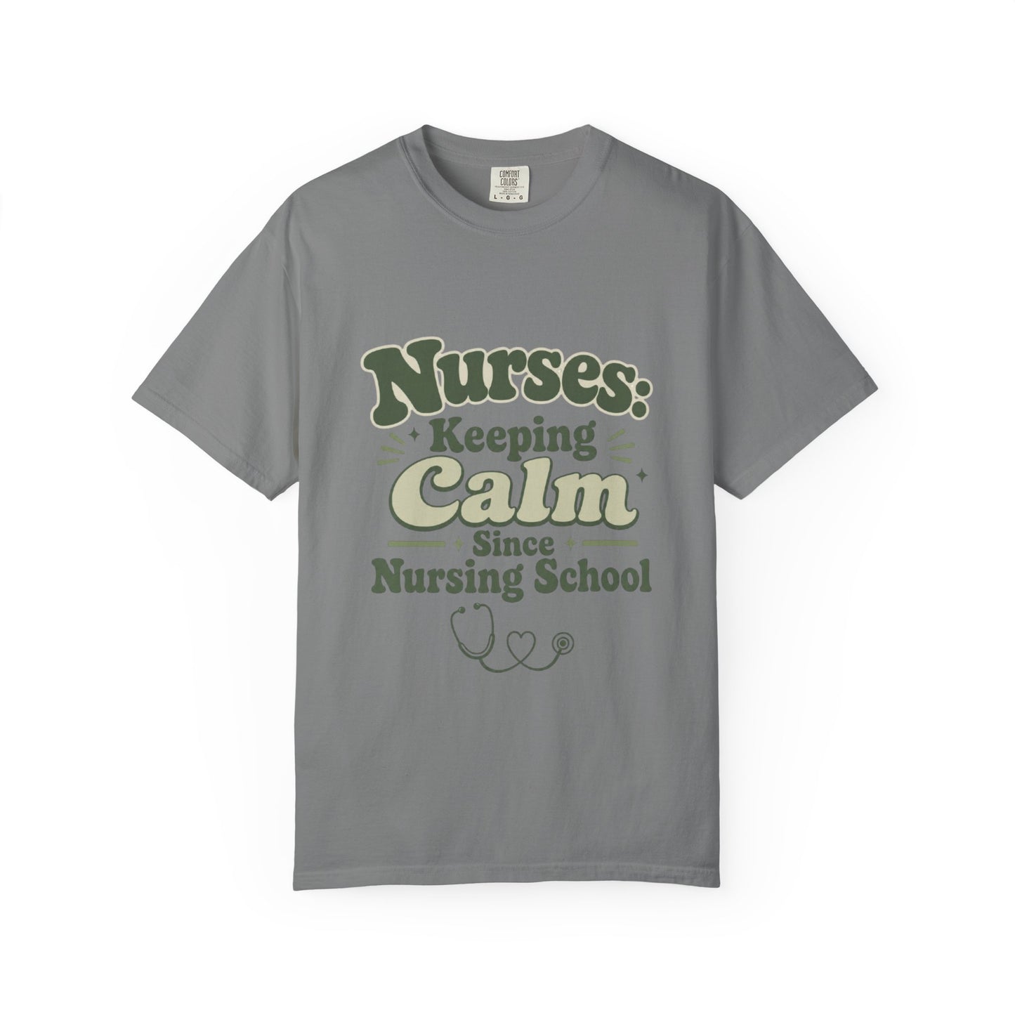 Nurses: Keeping Calm Since Nursing School T-Shirt