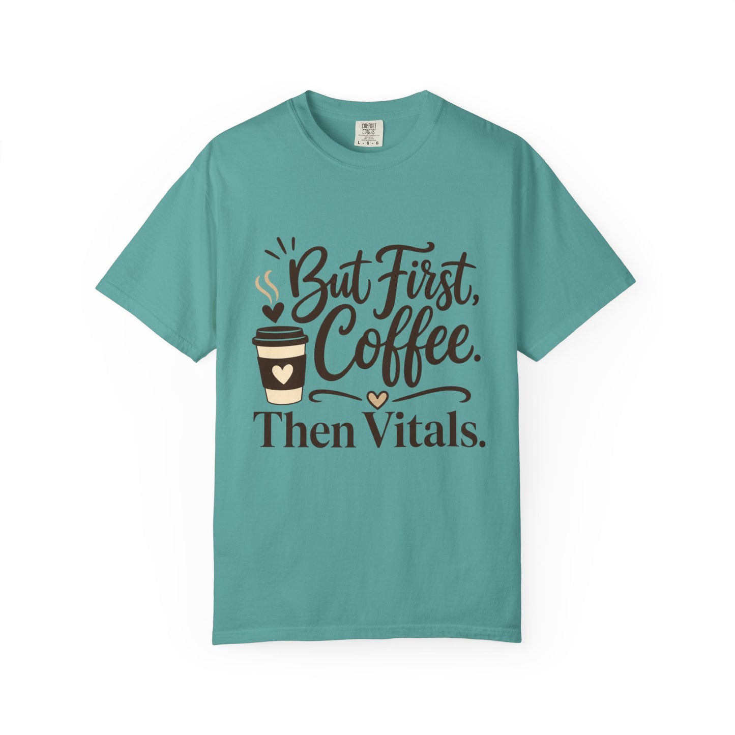 But First Coffee Then Vitals T-Shirt