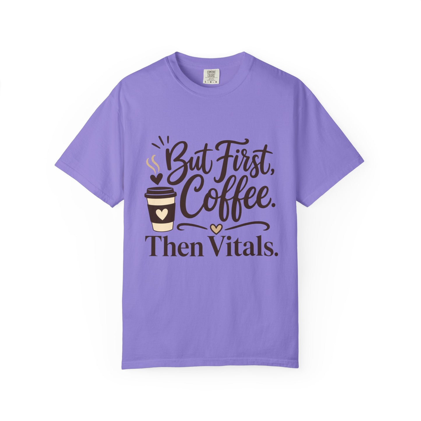 But First Coffee Then Vitals T-Shirt