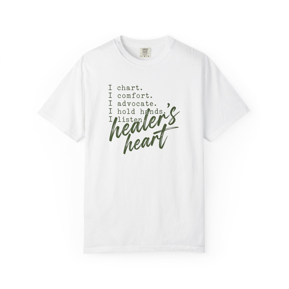 Healer's Heart Nurse Shirt | I Chart I Comfort I Advocate | RN Gift T-Shirt | Nurse Week Shirt | Comfort Colors
