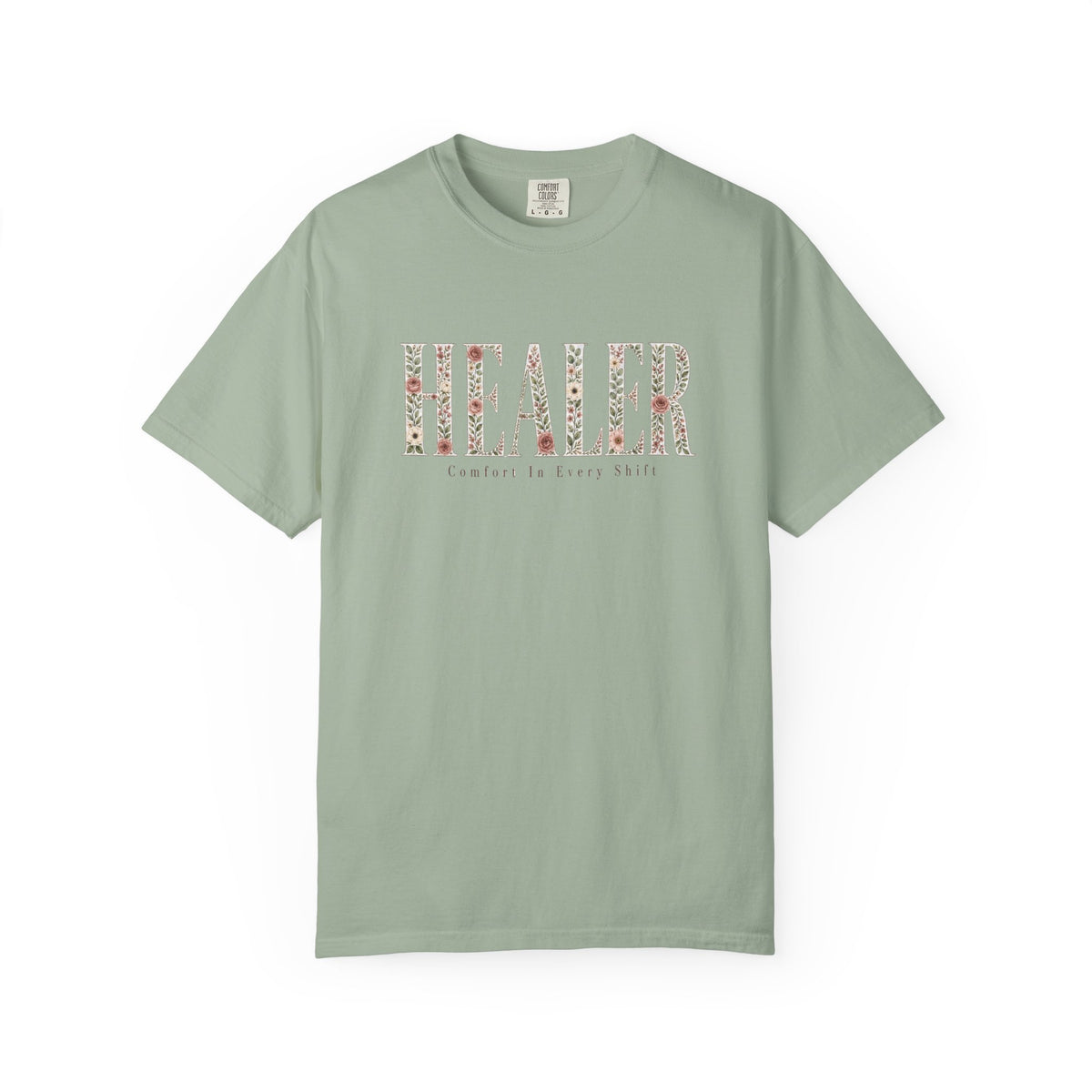 Healer Shirt | Comfort In Every Shift | Floral Nurse Tee | RN Gift T-Shirt | Comfort Colors Healthcare Shirt