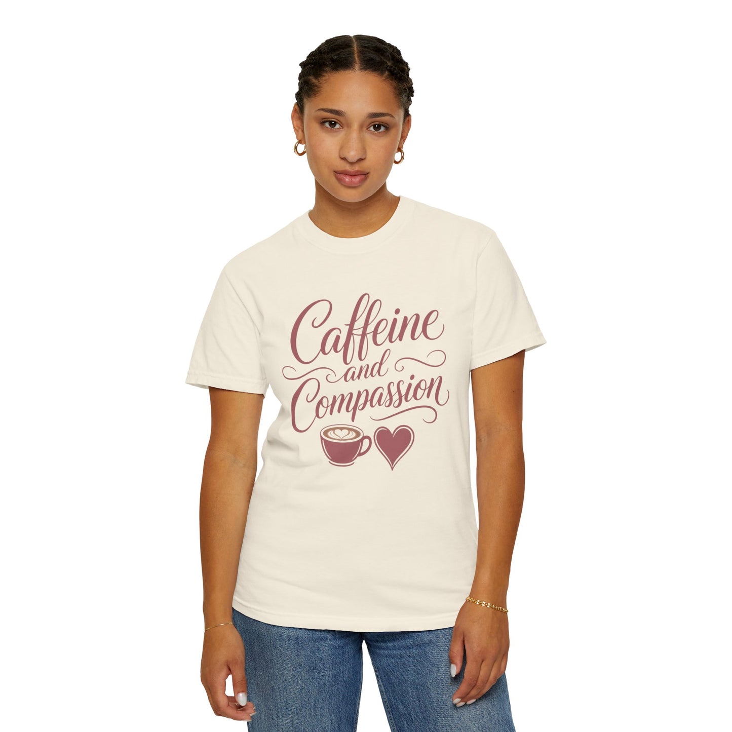 Caffeine and Compassion Tee