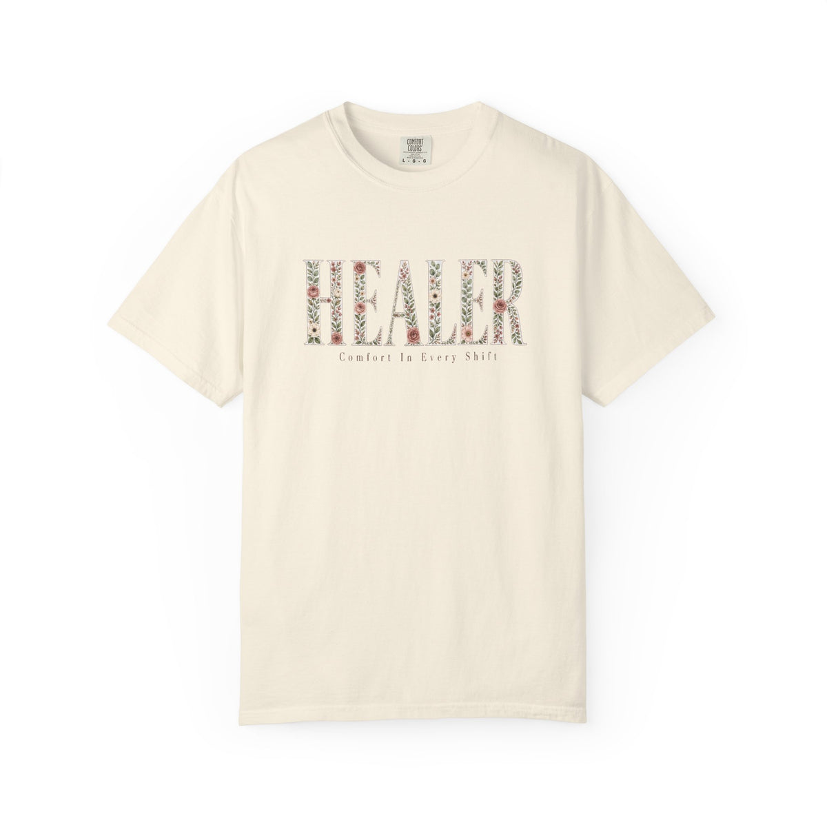 Healer Shirt | Comfort In Every Shift | Floral Nurse Tee | RN Gift T-Shirt | Comfort Colors Healthcare Shirt