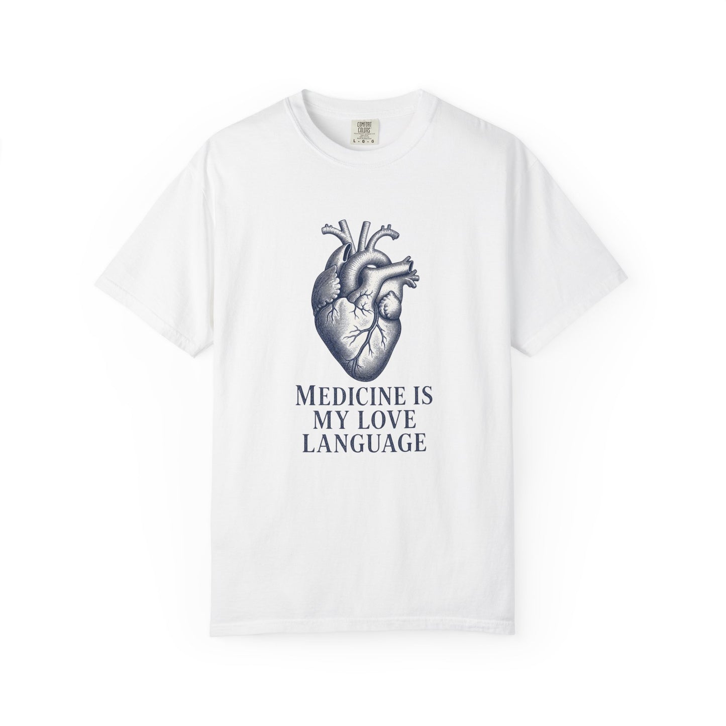 Medicine Is My Love Language - Anatomical Heart Tee