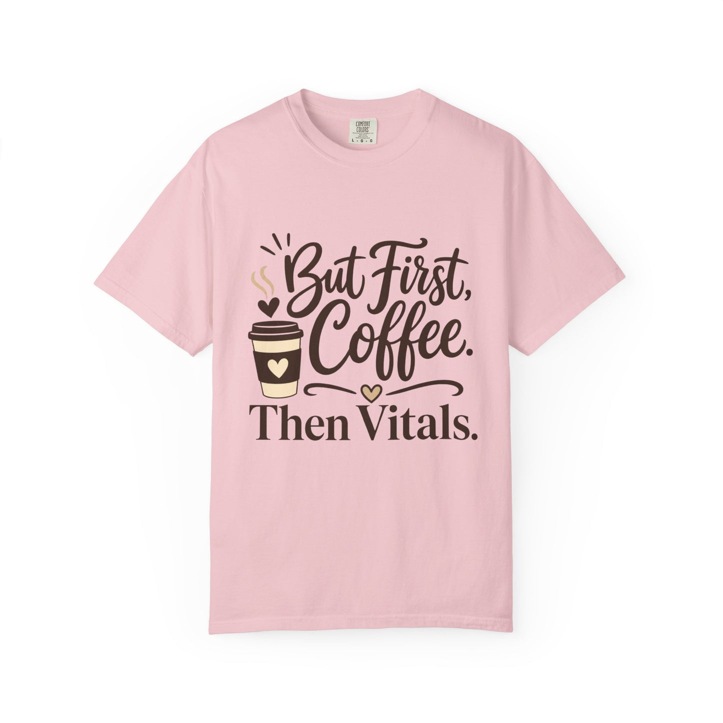 But First Coffee Then Vitals T-Shirt