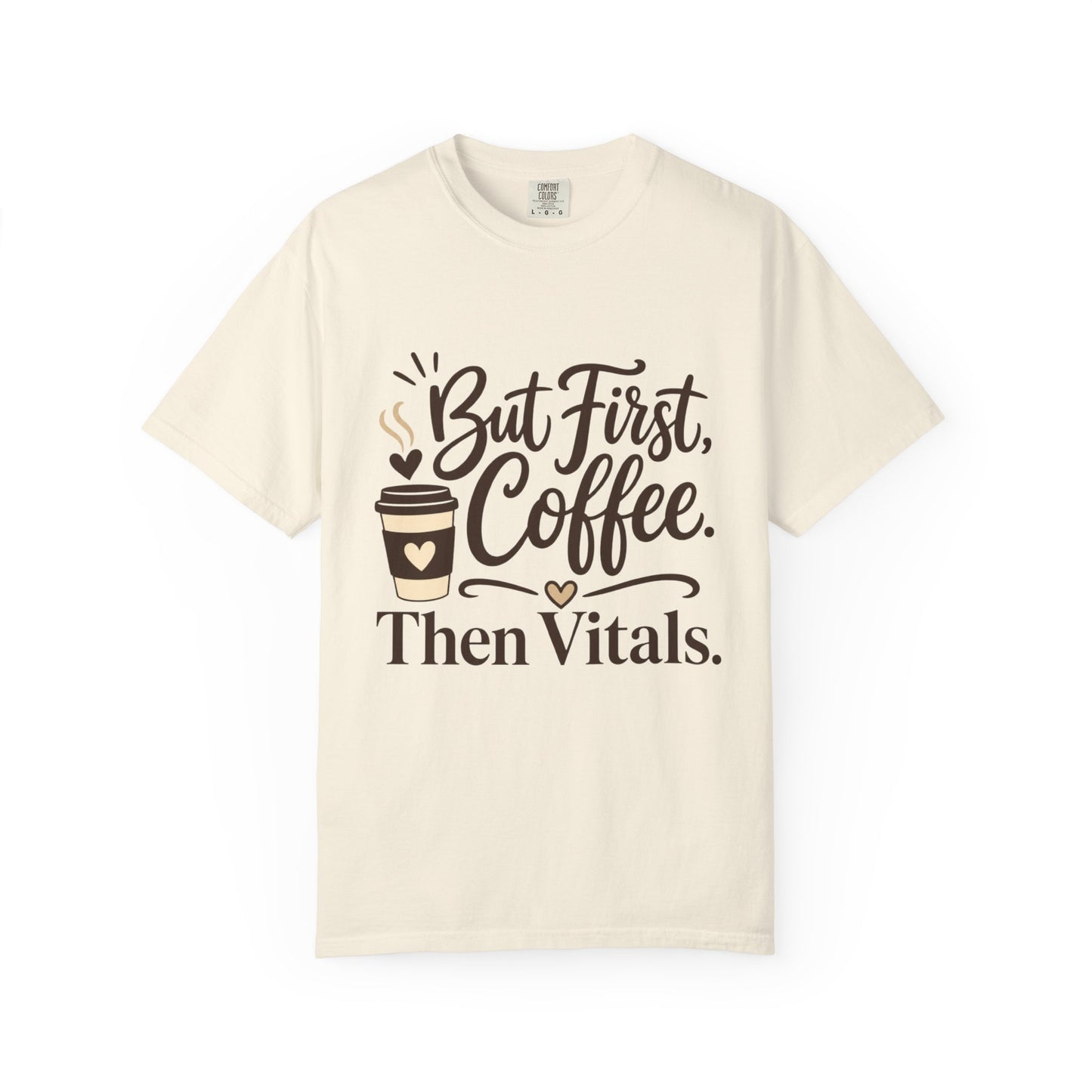 But First Coffee Then Vitals T-Shirt